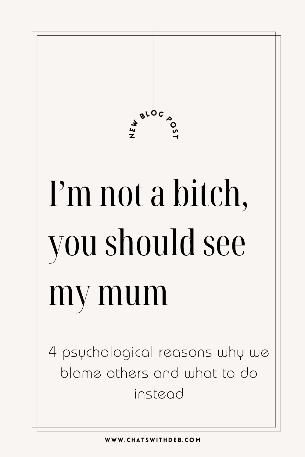 I’m Not a Bitch, You Should See My Mum