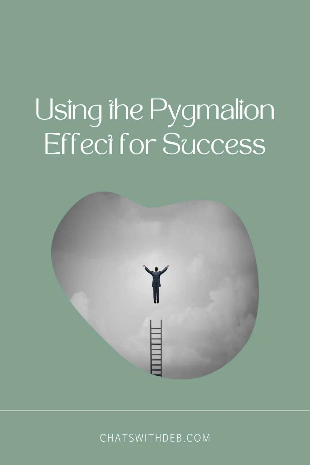 Using the Pygmalion Effect for Success