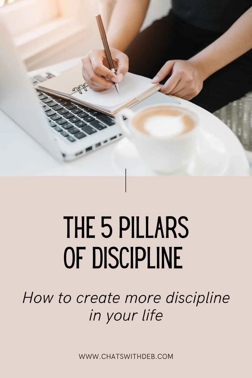The 5 Pillars of Creating More Discipline